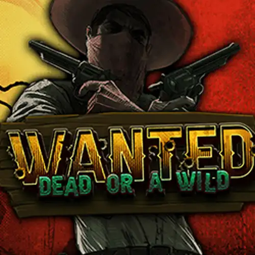 Wanted Dead or a Wild - 1betsapp.com